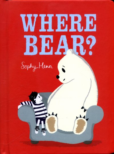 Cover for Sophy Henn · Where Bear? (Board book) (2017)