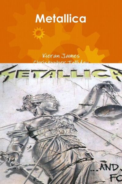 Metallica - Kieran James - Books - Lulu.com - 9780244329761 - August 30, 2017