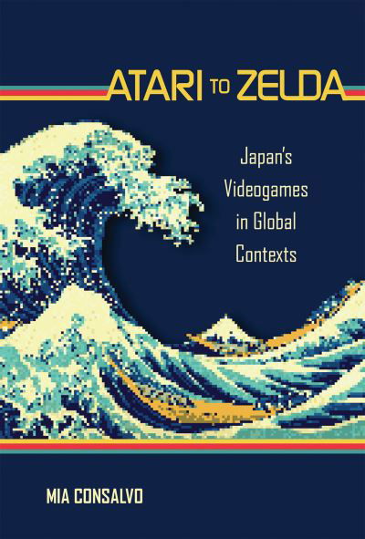 Cover for Mia Consalvo · Atari to Zelda (Book) (2022)
