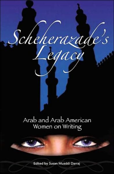 Cover for Susan M. Darraj · Scheherazade's Legacy: Arab and Arab American Women on Writing (Hardcover Book) (2004)