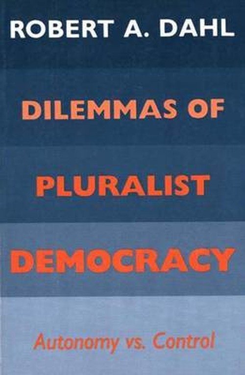 Cover for Robert A. Dahl · Dilemmas of Pluralist Democracy: Autonomy vs. Control - Yale Studies in Political Science (Pocketbok) (1983)
