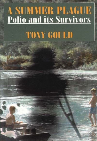 Cover for Tony Gould · A Summer Plague: Polio and Its Survivors (Paperback Book) [New edition] (1997)