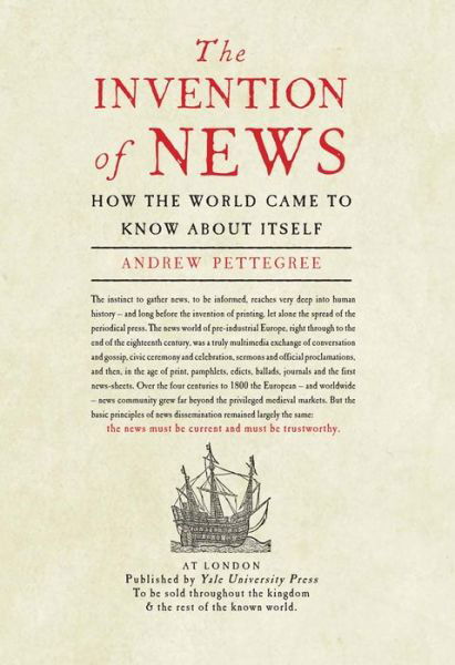 The Invention of News: How the World Came to Know About Itself - Andrew Pettegree - Books - Yale University Press - 9780300212761 - February 10, 2015