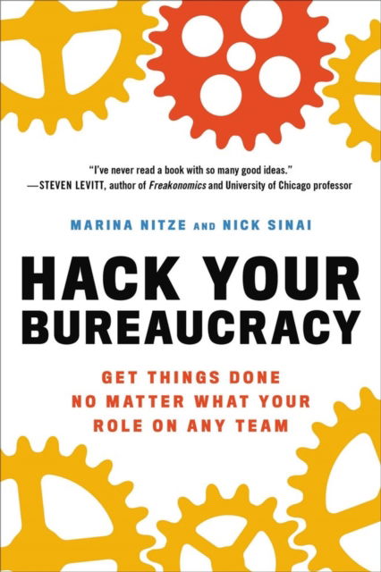 Hack Your Bureaucracy: Get Things Done No Matter What Your Role on Any Team - Marina Nitze - Books - Hachette Books - 9780306827761 - September 21, 2023