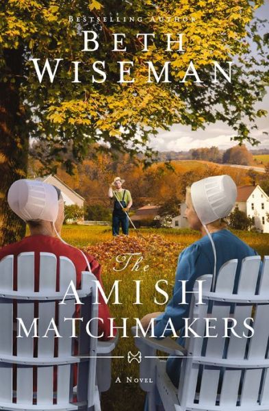 Cover for Beth Wiseman · The Amish Matchmakers (Hardcover Book) (2023)