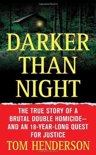 Cover for Tom Henderson · Darker than Night: The True Story of a Brutal Double Homicide and an 18-Year Long Quest for Justice (Paperback Book) (2006)