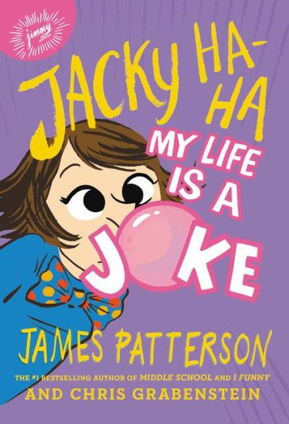 Cover for James Patterson · Jacky Ha-Ha my life is a joke (Book) [First edition. edition] (2017)