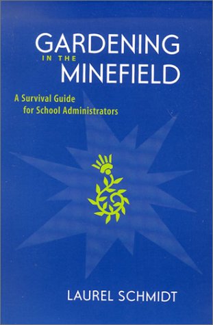 Cover for Laurel Schmidt · Gardening in the Minefield: a Survival Guide for School Administrators (Paperback Book) (2002)