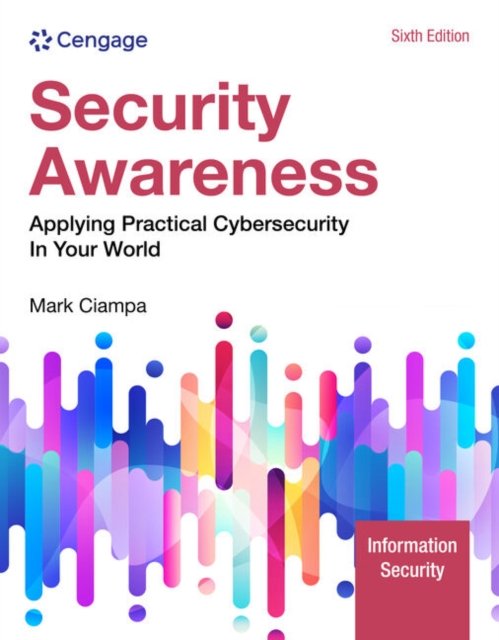 Security Awareness: Applying Practical Cybersecurity in Your World - Ciampa, Mark (Western Kentucky University) - Livros - Cengage Learning, Inc - 9780357883761 - 2023