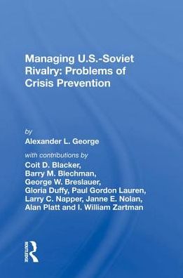 Cover for Alexander L. George · Managing U.s.-soviet Rivalry: Problems Of Crisis Prevention (Hardcover Book) (2019)