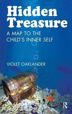 Cover for Violet Oaklander · Hidden Treasure: A map to the child's inner self (Hardcover Book) (2019)