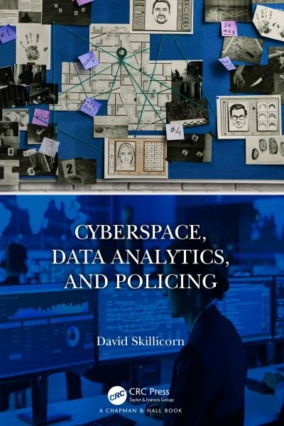 Cover for Skillicorn, David (Queen's University, Kingston, Ontario, Canada) · Cyberspace, Data Analytics, and Policing (Hardcover Book) (2021)