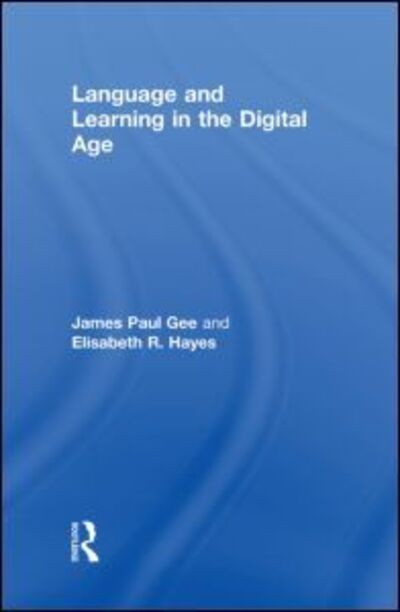 Cover for Gee, James Paul (Arizona State University, USA) · Language and Learning in the Digital Age (Innbunden bok) (2011)