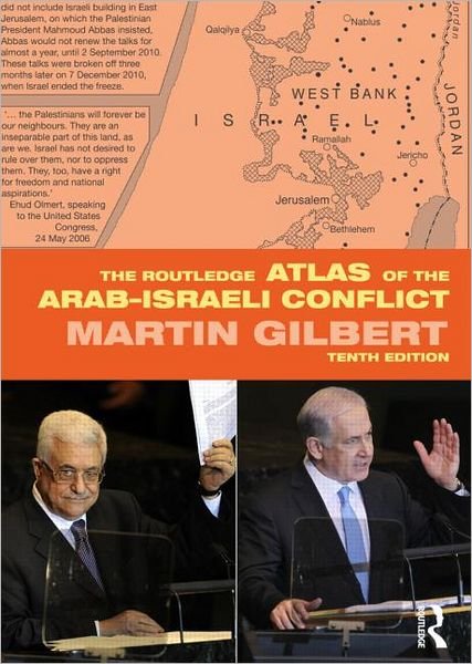 The Routledge Atlas of the Arab-Israeli Conflict - Routledge Historical Atlases - Martin Gilbert - Bøger - Taylor & Francis Ltd - 9780415699761 - 16. februar 2012