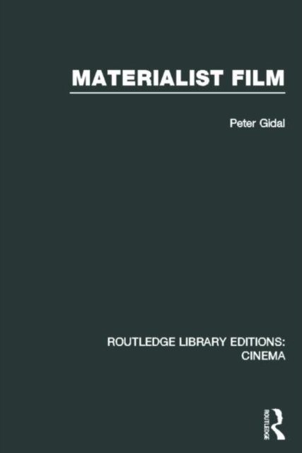 Materialist Film - Routledge Library Editions: Cinema - Peter Gidal - Kirjat - Taylor & Francis Ltd - 9780415727761 - maanantai 11. marraskuuta 2013