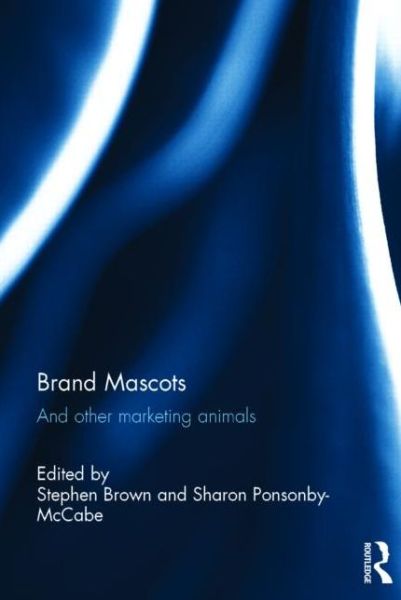 Cover for Stephen Brown · Brand Mascots: And Other Marketing Animals (Inbunden Bok) (2014)