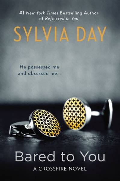 Cover for Sylvia Day · Bared to You (A Crossfire Novel) (Paperback Book) (2014)