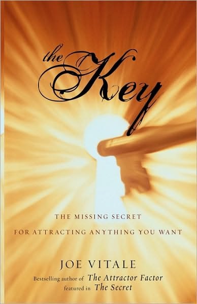 The Key: The Missing Secret for Attracting Anything You Want - Joe Vitale - Książki - John Wiley & Sons Inc - 9780470180761 - 1 października 2007