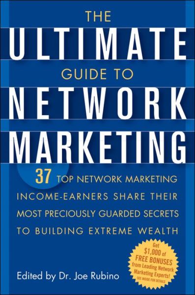 Cover for J Rubino · The Ultimate Guide to Network Marketing: 37 Top Network Marketing Income-Earners Share Their Most Preciously Guarded Secrets to Building Extreme Wealth (Taschenbuch) (2005)