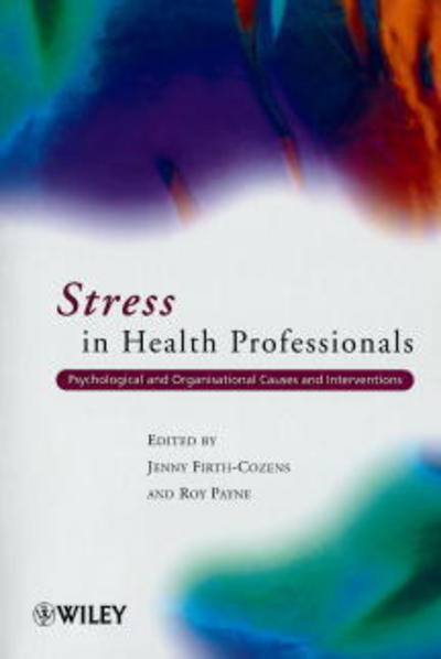 Cover for J Firth-Cozens · Stress in Health Professionals: Psychological and Organisational Causes and Interventions (Taschenbuch) (1999)