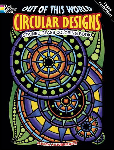 Cover for Jessica Mazurkiewicz · Out of This World Circular Designs Stained Glass Coloring Book - Dover Design Stained Glass Coloring Book (Paperback Book) [Clr Csm edition] (2012)