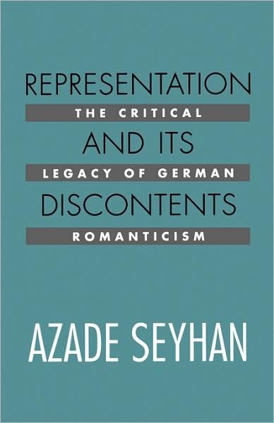 Cover for Azade Seyhan · Representation and Its Discontents: The Critical Legacy of German Romanticism (Paperback Bog) (1992)
