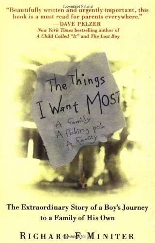 Cover for Richard Miniter · The Things I Want Most: the Extraordinary Story of a Boy's Journey to a Family of His Own (Taschenbuch) [Reprint edition] (2000)