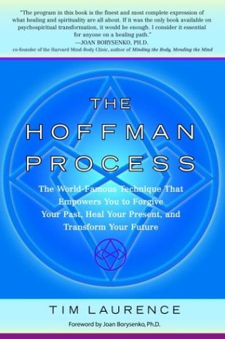 Cover for Tim Laurence · The Hoffman Process: the World-famous Technique That Empowers You to Forgive Your Past, Heal Your Present, and Transform Your Future (Taschenbuch) (2004)