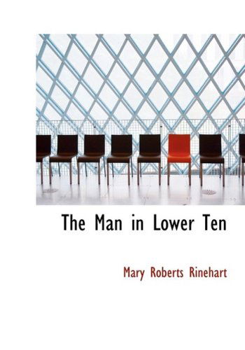 Cover for Mary Roberts Rinehart · The Man in Lower Ten (Hardcover Book) [Large Print, Large Type edition] (2008)