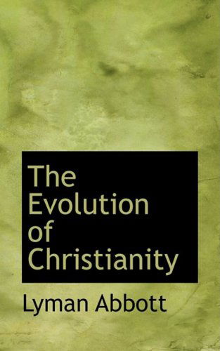 Cover for Lyman Abbott · The Evolution of Christianity (Taschenbuch) (2008)