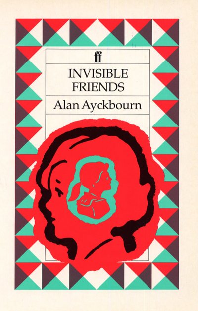 Cover for Alan Ayckbourn · Invisible Friends (Paperback Bog) [Main edition] (1991)