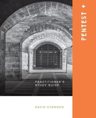 Cover for David Evenden · Pentest+ A Practitioners Study Guide (Paperback Bog) (2019)
