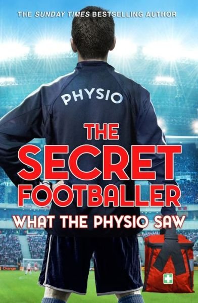 Cover for The Secret Footballer · The Secret Footballer: What the Physio Saw... (Paperback Bog) (2018)