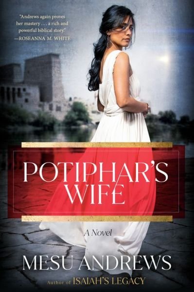 Cover for Mesu Andrews · Potiphar's Wife: A Novel - The Egyptian Chronicles (Paperback Book) (2022)