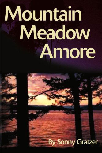 Cover for Sonny Gratzer · Mountain Meadow Amore (Paperback Book) (2000)