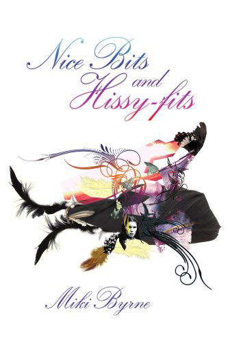 Cover for Miki Byrne · Nice Bits and Hissy-fits (Paperback Book) (2006)