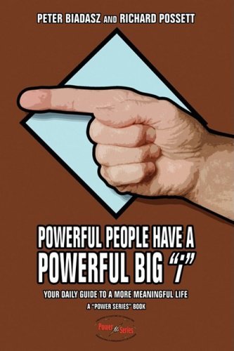 Cover for Peter Biadasz · Powerful People Have a Powerful Big &quot;I&quot;: Your Daily Guide to a More Meaningful Life (Paperback Book) (2008)