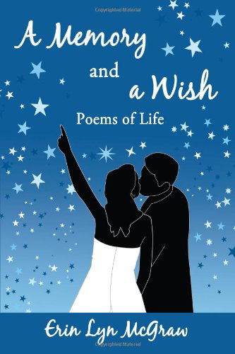 Cover for Erin Mcgraw · A Memory and a Wish: Poems of Life (Paperback Book) [First American edition] (2008)