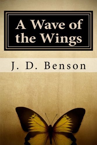 J. D. Benson · A Wave of the Wings (Paperback Bog) (2012)