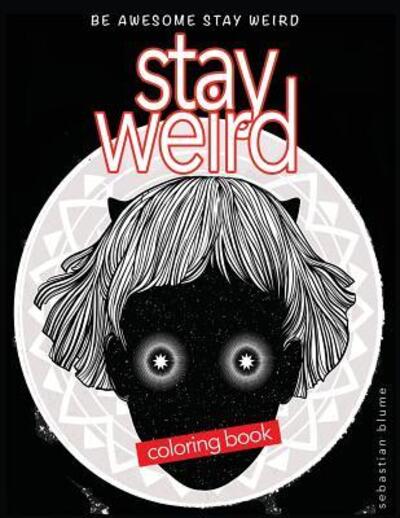 Cover for Blumesberry Art · Stay Weird (Paperback Book) (2017)