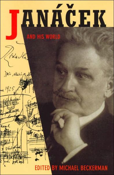 Janacek and His World - The Bard Music Festival - Michael Beckerman - Książki - Princeton University Press - 9780691116761 - 24 sierpnia 2003