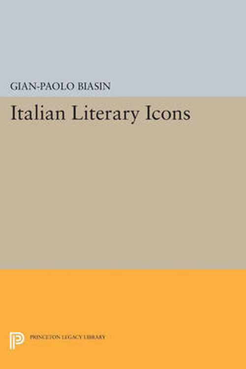 Cover for Gian-Paolo Biasin · Italian Literary Icons - Princeton Legacy Library (Paperback Book) (2014)