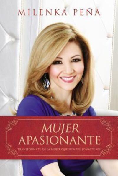 Cover for Milenka Pena · Mujer apasionante (Paperback Book) (2016)