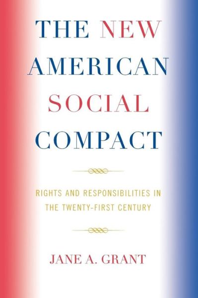 Cover for Jane A. Grant · The New American Social Compact: Rights and Responsibilities in the Twenty-first Century (Taschenbuch) (2008)