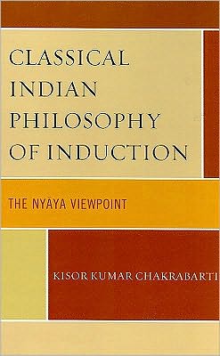 Cover for Kisor Kumar Chakrabarti · Classical Indian Philosophy of Induction: The Nyaya Viewpoint (Hardcover Book) (2010)