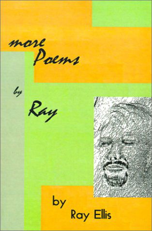 More Poems by Ray - Ray Ellis - Books - AuthorHouse - 9780759625761 - May 1, 2001