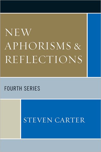 Cover for Steven Carter · New Aphorisms &amp; Reflections: Fourth Series (Paperback Book) (2011)