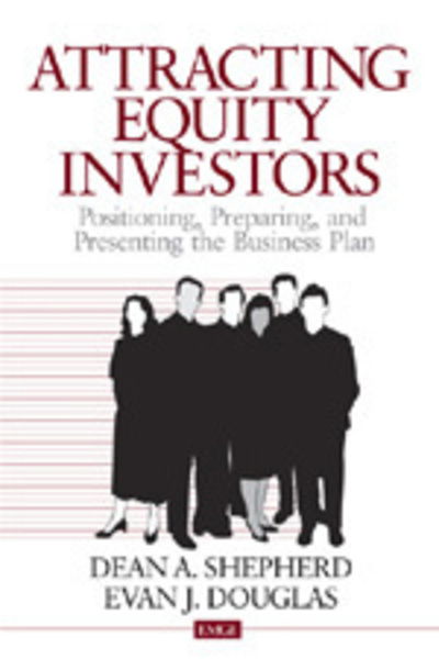 Cover for Dean A. Shepherd · Attracting Equity Investors: Positioning, Preparing, and Presenting the Business Plan - Entrepreneurship &amp; the Management of Growing Enterprises (Hardcover Book) (1999)