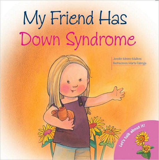 Cover for Jennifer Moore-Mallinos · My Friend Has Down Syndrome - Let's Talk About It! (Paperback Book) (2008)