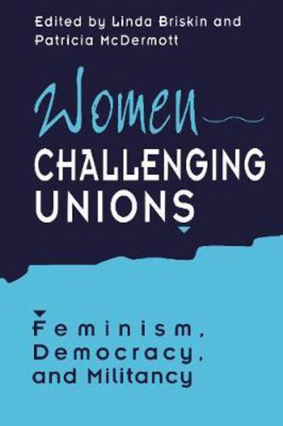 Women Challenging Unions: Feminism, Democracy, and Militancy - Heritage (Paperback Book) (1993)